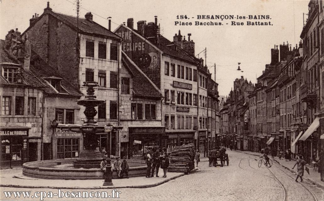 184. - BESANÇON-les-BAINS. - Place Bacchus. - Rue Battant.